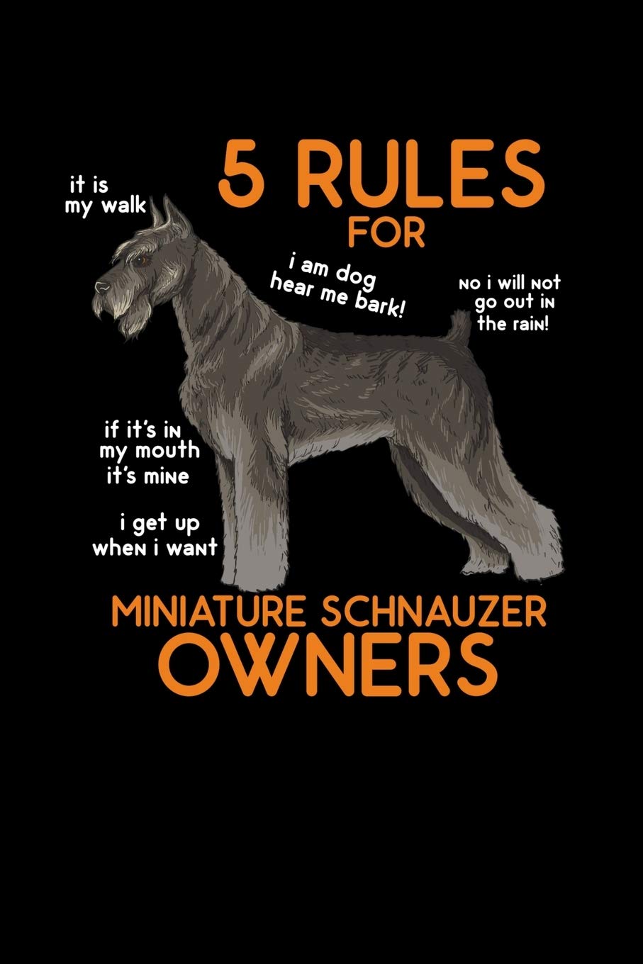 5 Rules for Miniature Schnauzer Owners: 120 Pages I 6x9 I Scuba Diving Notebook I Funny Cute Dog & Terrier Owner Gifts Books