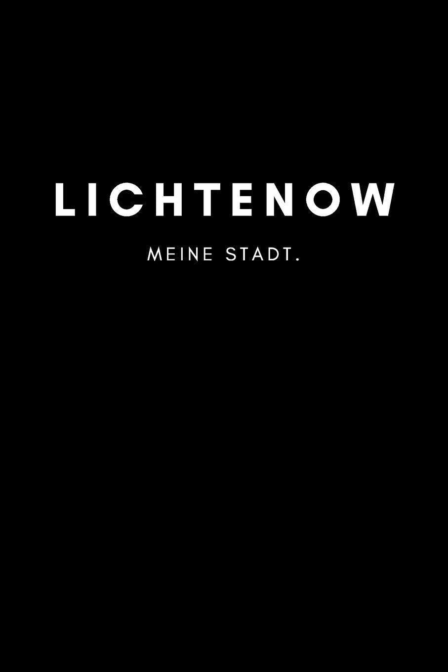 Lichtenow: Notizbuch, Notizblock, Notebook | Punktraster, Punktiert, Dotted | DIN A5 (6x9 Zoll), 120 freie Seiten | Notizen, Termine, Ideen, Skizzen, ... | Deine Stadt, Dorf, Region, Liebe und Heimat Books