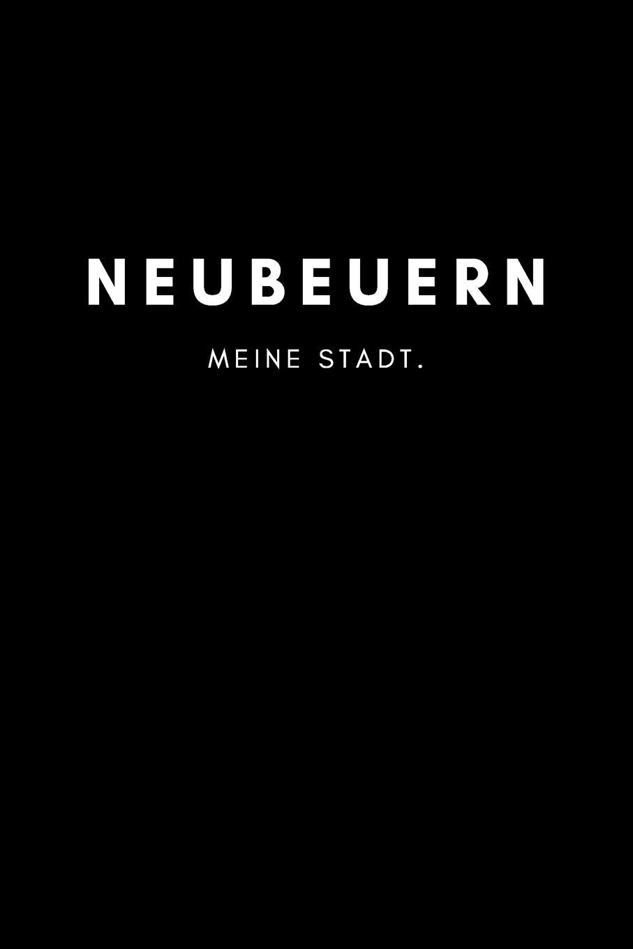 Neubeuern: Notizbuch, Notizblock, Notebook | Punktraster, Punktiert, Dotted | DIN A5 (6x9 Zoll), 120 freie Seiten | Notizen, Termine, Ideen, Skizzen, ... | Deine Stadt, Dorf, Region, Liebe und Heimat Books