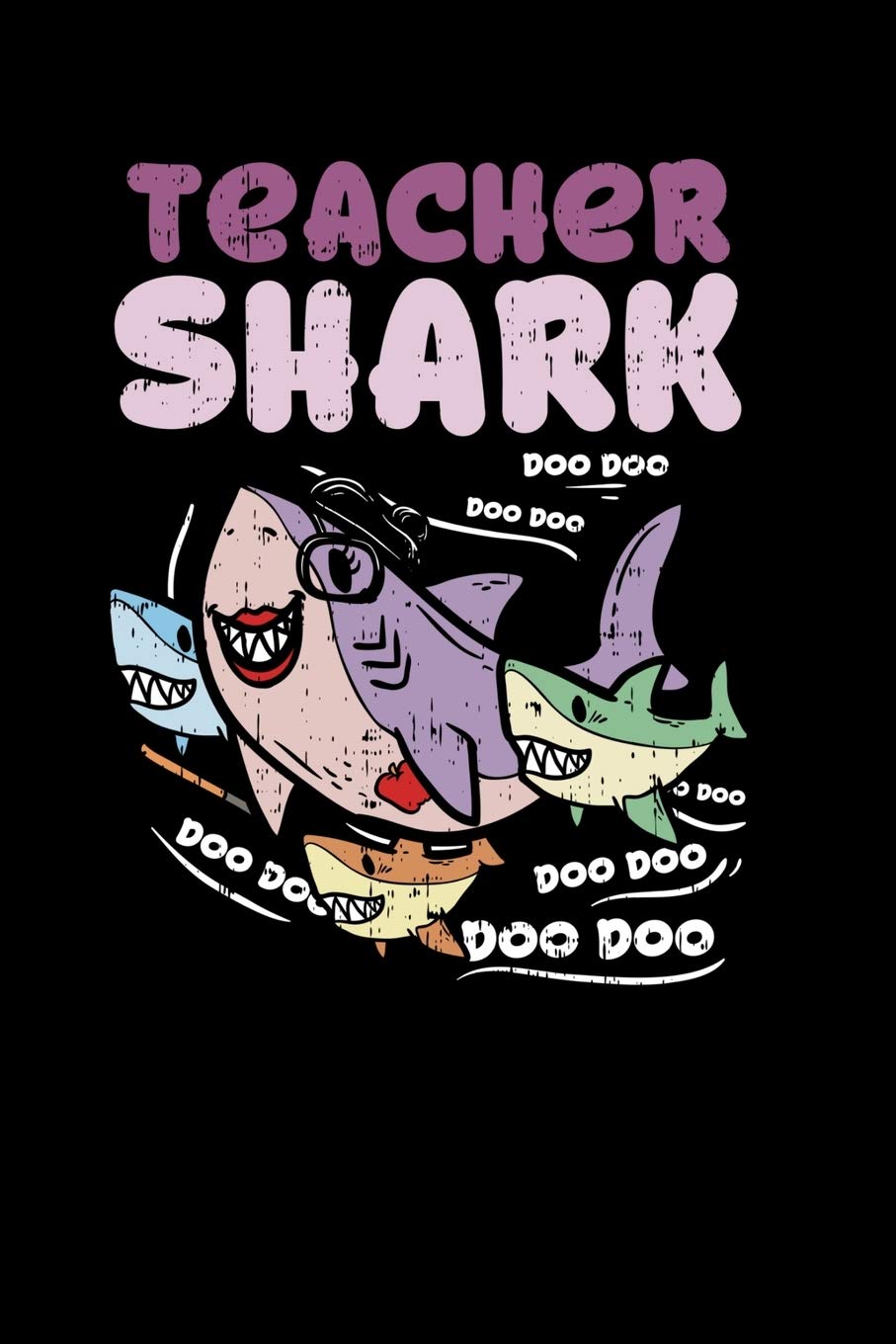 Teacher Shark doo doo doo: 120 Pages I 6x9 I Scuba Diving Notebook I Funny Teacher, Student & Professor Gifts Books