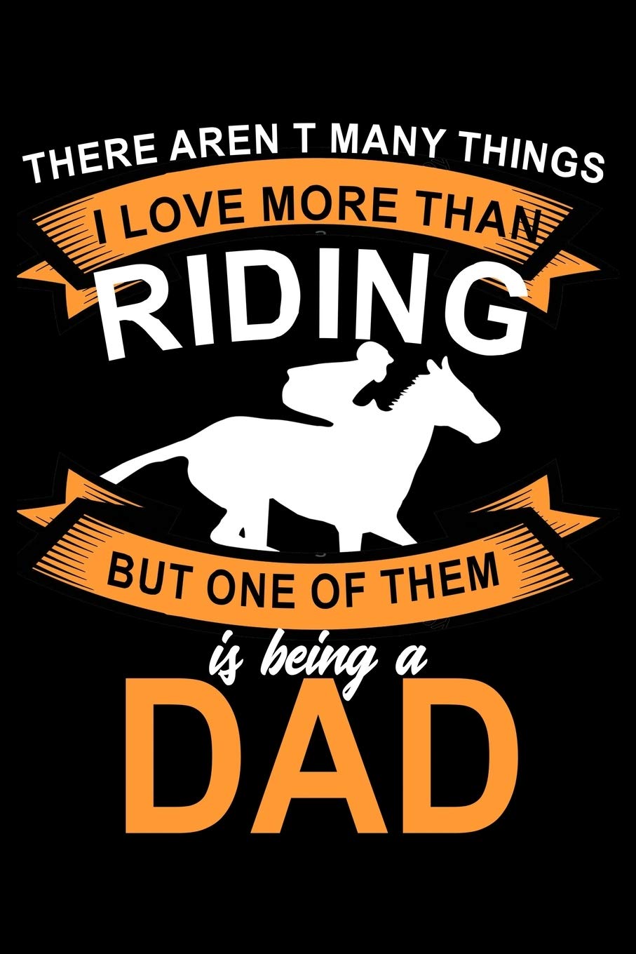 There Aren't Many Things I Love More Than Riding But One Of Them Is Being A Dad: 110 Game Sheets - 660 Tic-Tac-Toe Blank Games | Soft Cover Book For ... | 110 Lined Pages | 6 X 9 In | 15.24 X 22. Books