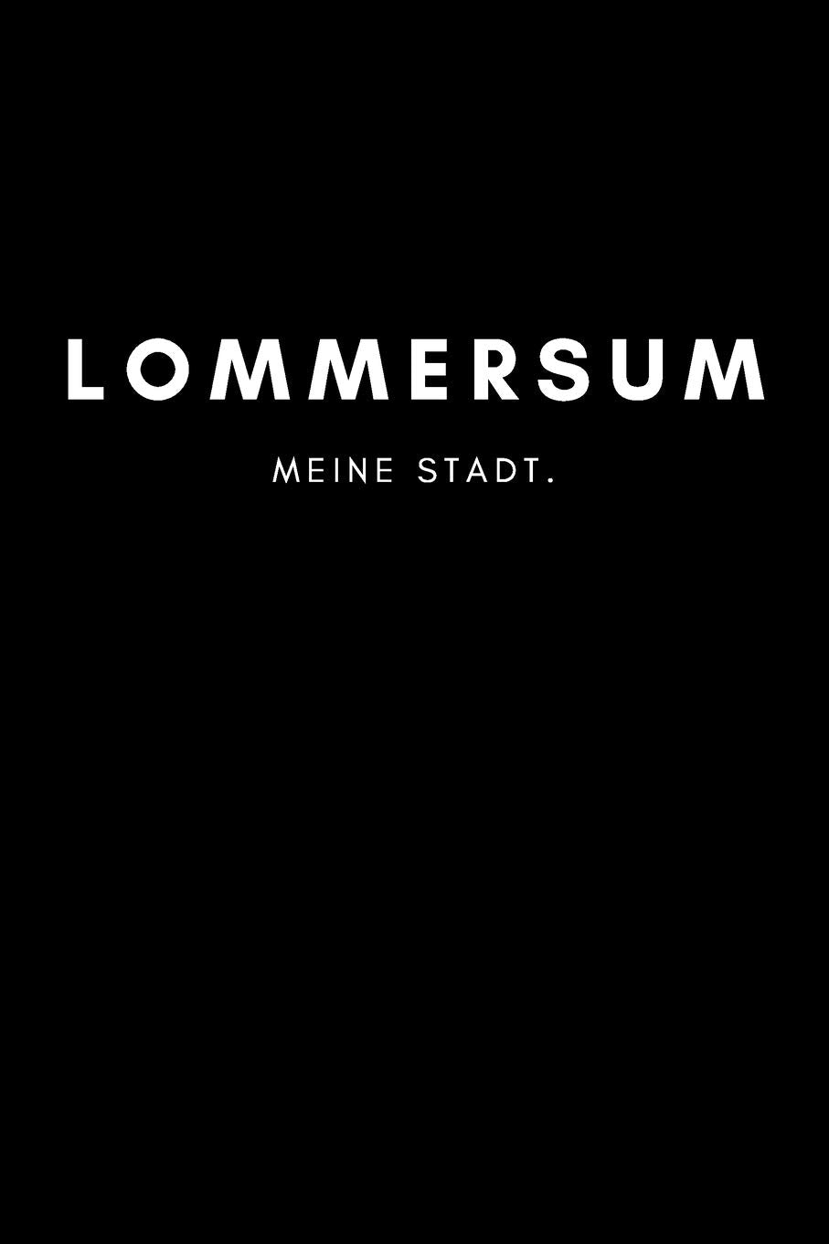 Lommersum: Notizbuch, Notizblock, Notebook | Punktraster, Punktiert, Dotted | DIN A5 (6x9 Zoll), 120 freie Seiten | Notizen, Termine, Ideen, Skizzen, ... | Deine Stadt, Dorf, Region, Liebe und Heimat Books