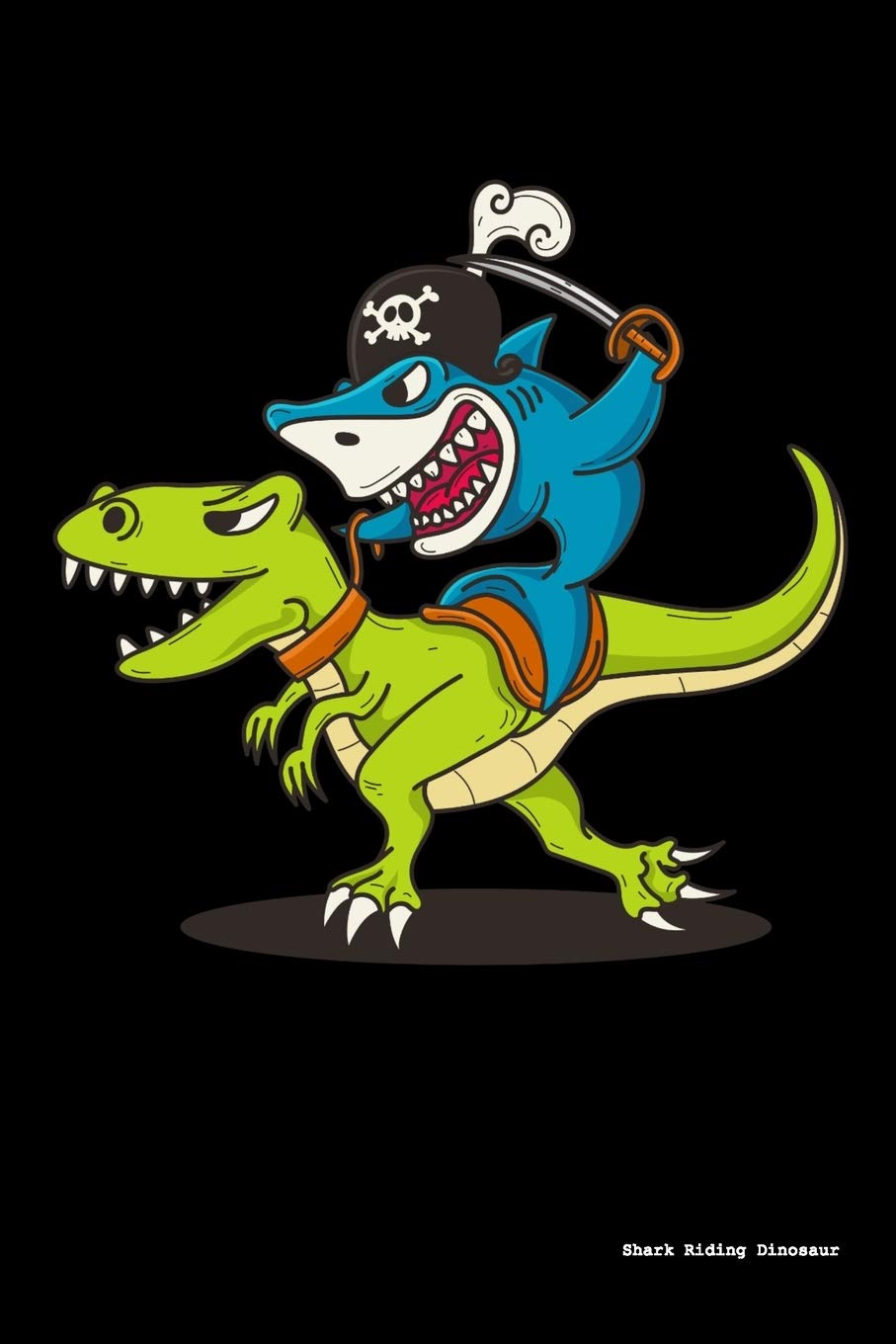 Pirate Shark Riding A Dinosaur: 120 Pages I 6x9 I Scuba Diving Notebook I Funny Sea Robber, Shark & Dinosaur Gifts Books