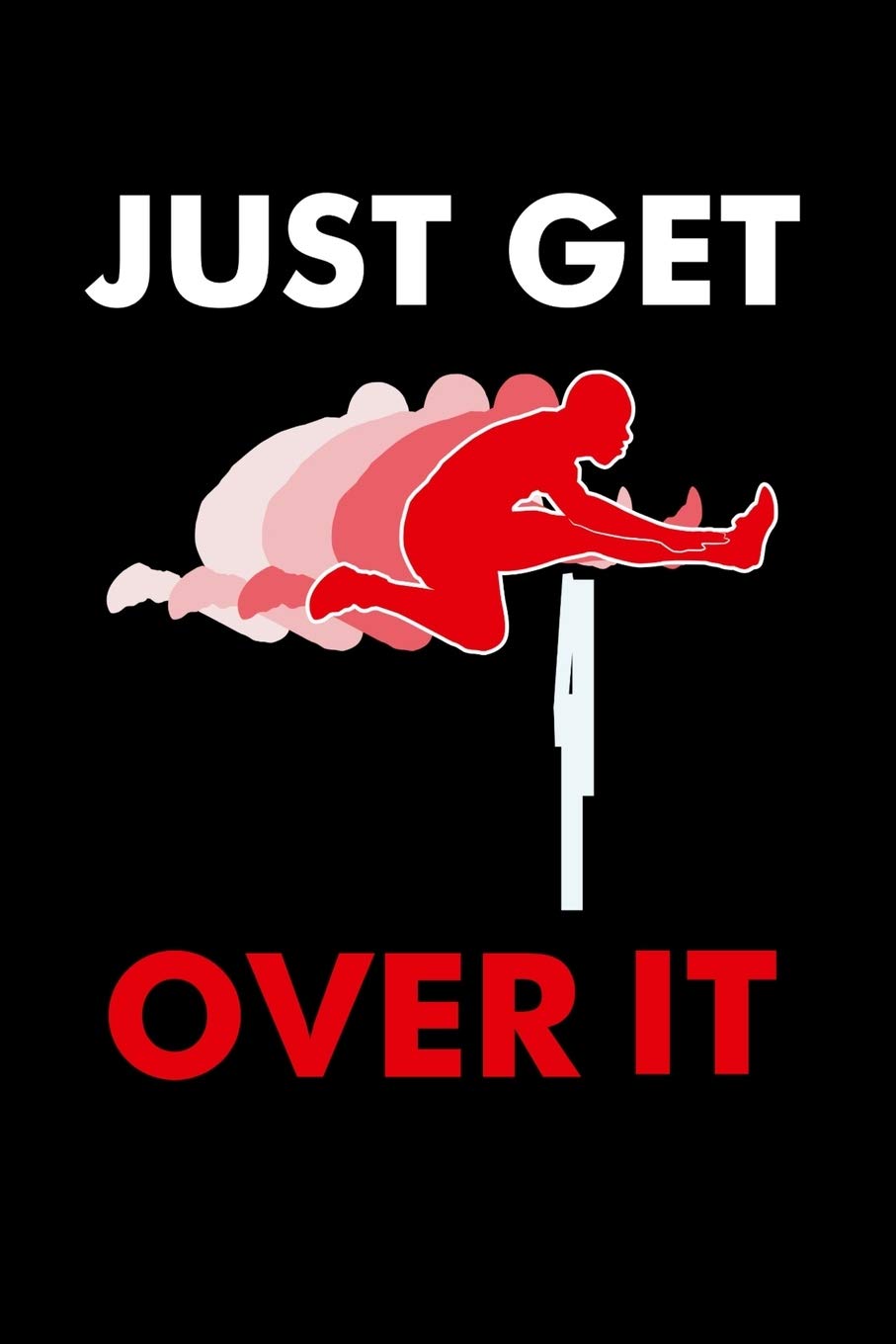 Just Get Over It: 120 Pages I 6x9 I Scuba Diving Notebook I Funny Steeplechase & Athletics Gifts Books