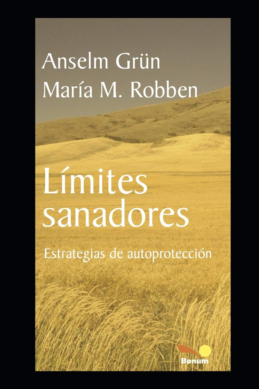 LIMITES SANADORES: estrategias de autoprotección (Anselm Grün, Band 10) Self-help