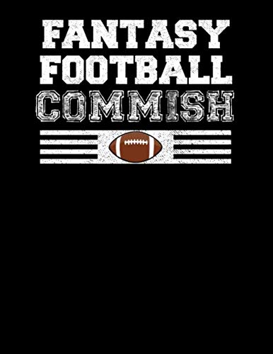Fantasy Football Commish: FFL Commissioner Fantasy Football Notebook 8.5x11 With 200 College Ruled Pages Parents & Children
