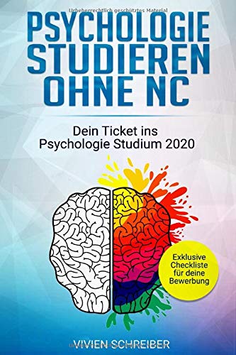Psychologie studieren ohne NC: Dein Ticket ins Psychologie Studium 2020: Erfahre, wie du schon nächstes Wintersemester in dein NC freies Psychologie Studium starten kannst Novels & Short Stories