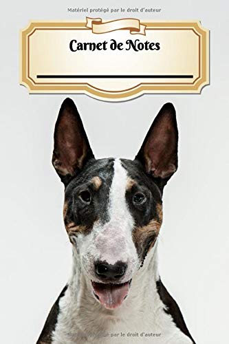 Carnet De Notes: Bull Terrier | Chiot ou Chien | A5 139 Pages Avec Papier Pointillé | Bullet Journal | Art Notes | Cahier | Dotted Journal | Notebook | Espace pour votre nom, classe, cours Pets