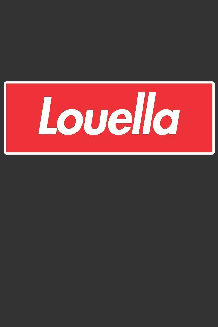 Louella: Louella Planner Calendar Notebook Journal, Personal Named Firstname Or Surname For Someone Called Louella For Christmas Or Birthdays This ... Personolised Custom Name Gift For Louella Essays & Short Stories