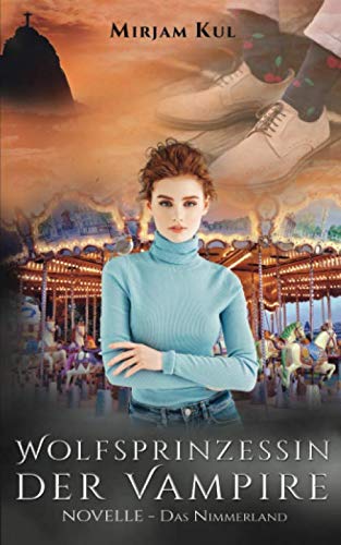 Wolfsprinzessin der Vampire: Das Nimmerland - NOVELLE (Buch 14) Humour & Satire