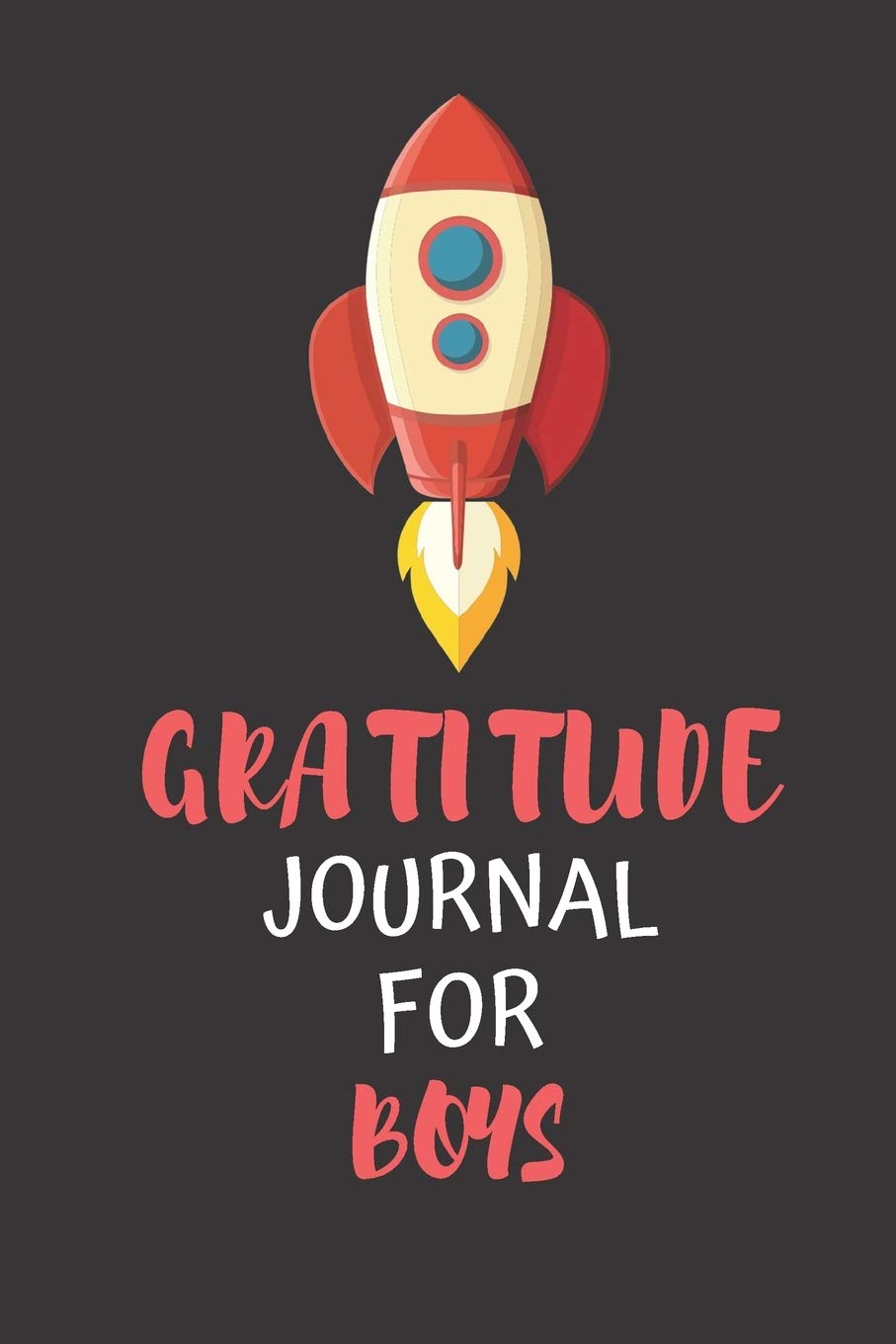 Gratitude Journal For Boys: Boys Gratitude Journal Best Gratitude Journal for Kids To Improve Humbleness and Prosperity in Your Kids Life Books
