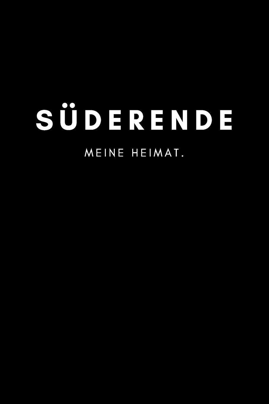 Süderende: Notizbuch, Notizblock, Notebook | Punktraster, Punktiert, Dotted | DIN A5 (6x9 Zoll), 120 Seiten | Notizen, Termine, Ideen, Skizzen, ... | Deine Stadt, Dorf, Region, Liebe und Heimat Books