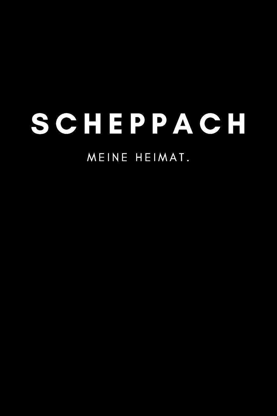 Scheppach: Notizbuch, Notizblock, Notebook | Punktraster, Punktiert, Dotted | DIN A5 (6x9 Zoll), 120 freie Seiten | Notizen, Termine, Ideen, Skizzen, ... | Deine Stadt, Dorf, Region, Liebe und Heimat Books