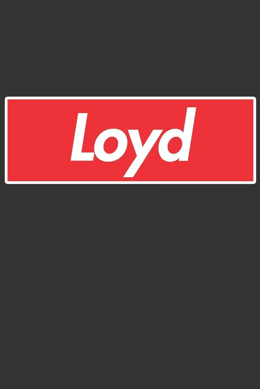 Loyd: Loyd Planner Calendar Notebook Journal, Personal Named Firstname Or Surname For Someone Called Loyd For Christmas Or Birthdays This Makes The Perfect Personolised Custom Name Gift For Loyd Essays & Short Stories