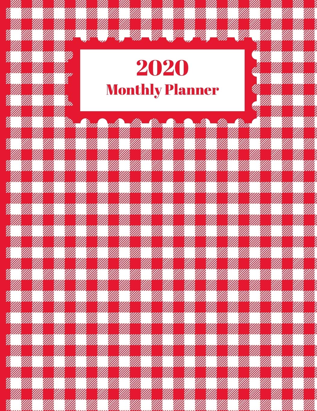 2020 Monthly Planner: Red White Checkered Design Cover 1 Year Planner Appointment Calendar Organizer And Journal For Writing Essays & Short Stories