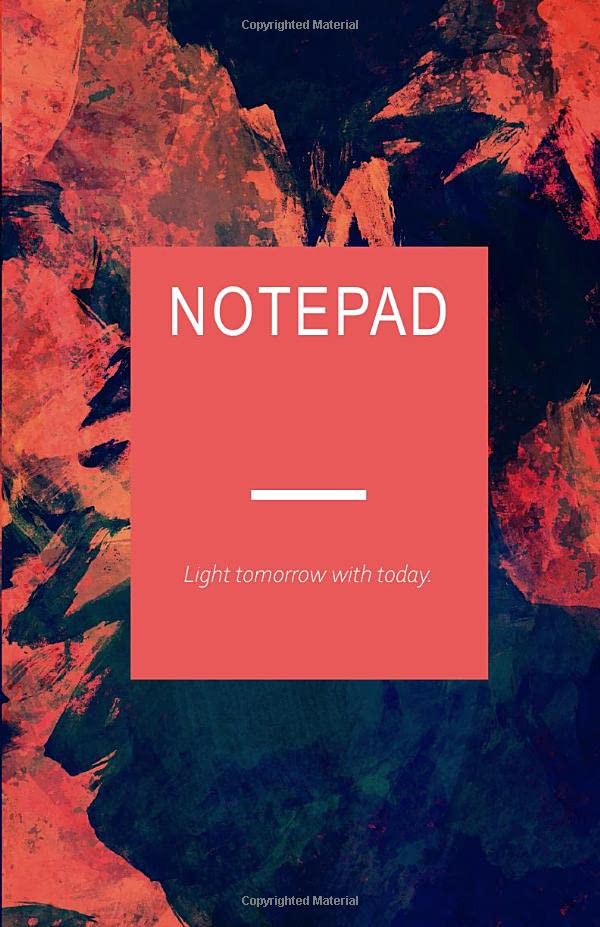 Notepad;Light tomorrow with today.: Notebook A5 Lined over 100 Pages with enough Space to note down Ideas, Concepts, To Do's (Sketchbook, Notepad, Pocket notepad, Pocket book) Business, Finance & Career