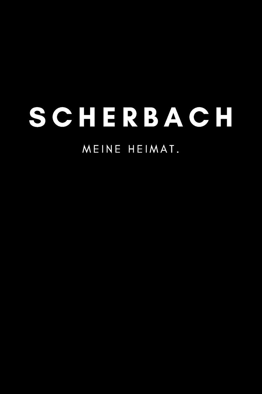 Scherbach: Notizbuch, Notizblock, Notebook | Punktraster, Punktiert, Dotted | DIN A5 (6x9 Zoll), 120 freie Seiten | Notizen, Termine, Ideen, Skizzen, ... | Deine Stadt, Dorf, Region, Liebe und Heimat Books