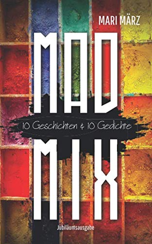 MAD-MIX: 10 Geschichten & 10 Gedichte Contemporary literature