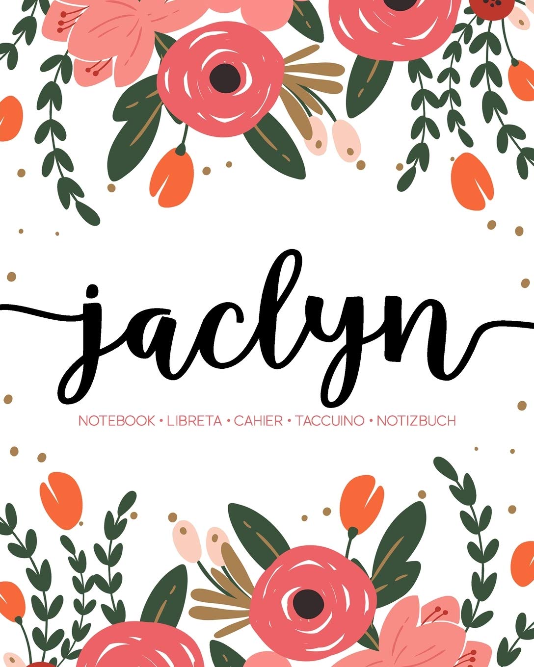 Jaclyn: Notebook | Libreta | Cahier | Taccuino | Notizbuch: 110 pages paginas seiten pagine: Modern Florals First Name Notebook in Coral, Pink & Orange on White ACH416c Lifestyle