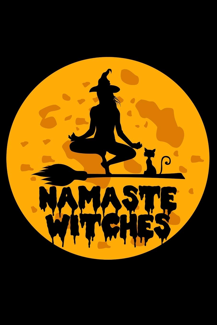Notebook: Namaste Witches Halloween Yoga Pose Meditating Witch Black Lined Journal Writing Diary - 120 Pages 6 x 9 Film, Art & Culture
