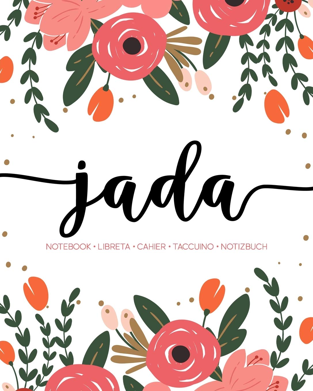 Jada: Notebook | Libreta | Cahier | Taccuino | Notizbuch: 110 pages paginas seiten pagine: Modern Florals First Name Notebook in Coral, Pink & Orange on White ACH417c Lifestyle