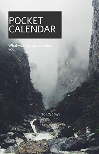 Pocket Calendar 2040/2041; What worries you, masters you.: Academic Diary 2040/2041 Perfect sized Pocket Diary; keep everything in order; Daily, ... 4-WEEK-OVERVIEW on 2 pages, handbag Organizer Business, Finance & Career