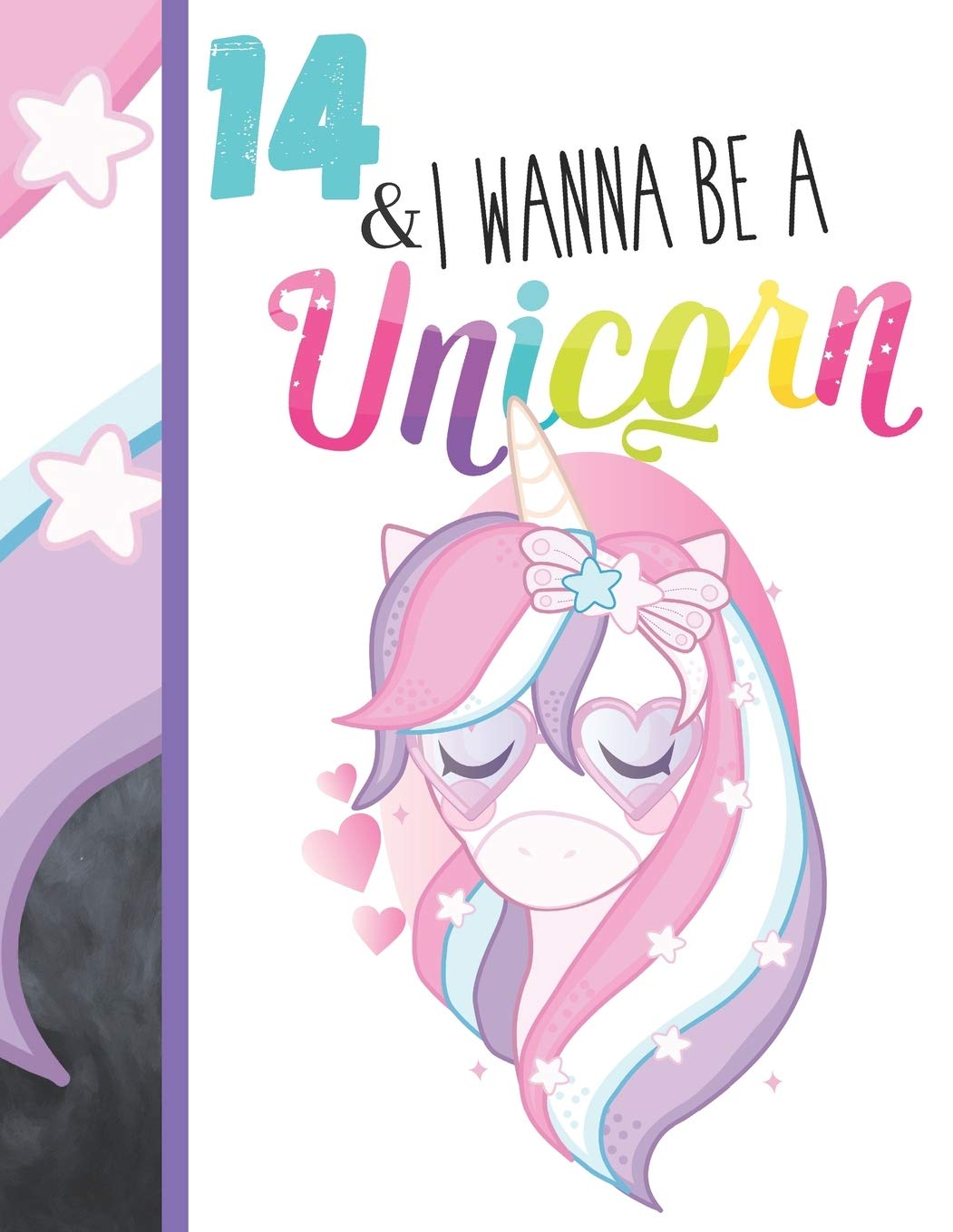 14 & I Wanna Be A Unicorn: Unicorn Gifts For Teen Girls Age 14 Years Old - Writing Journal To Doodle And Write In - Blank Lined Journaling Diary For Kids Books