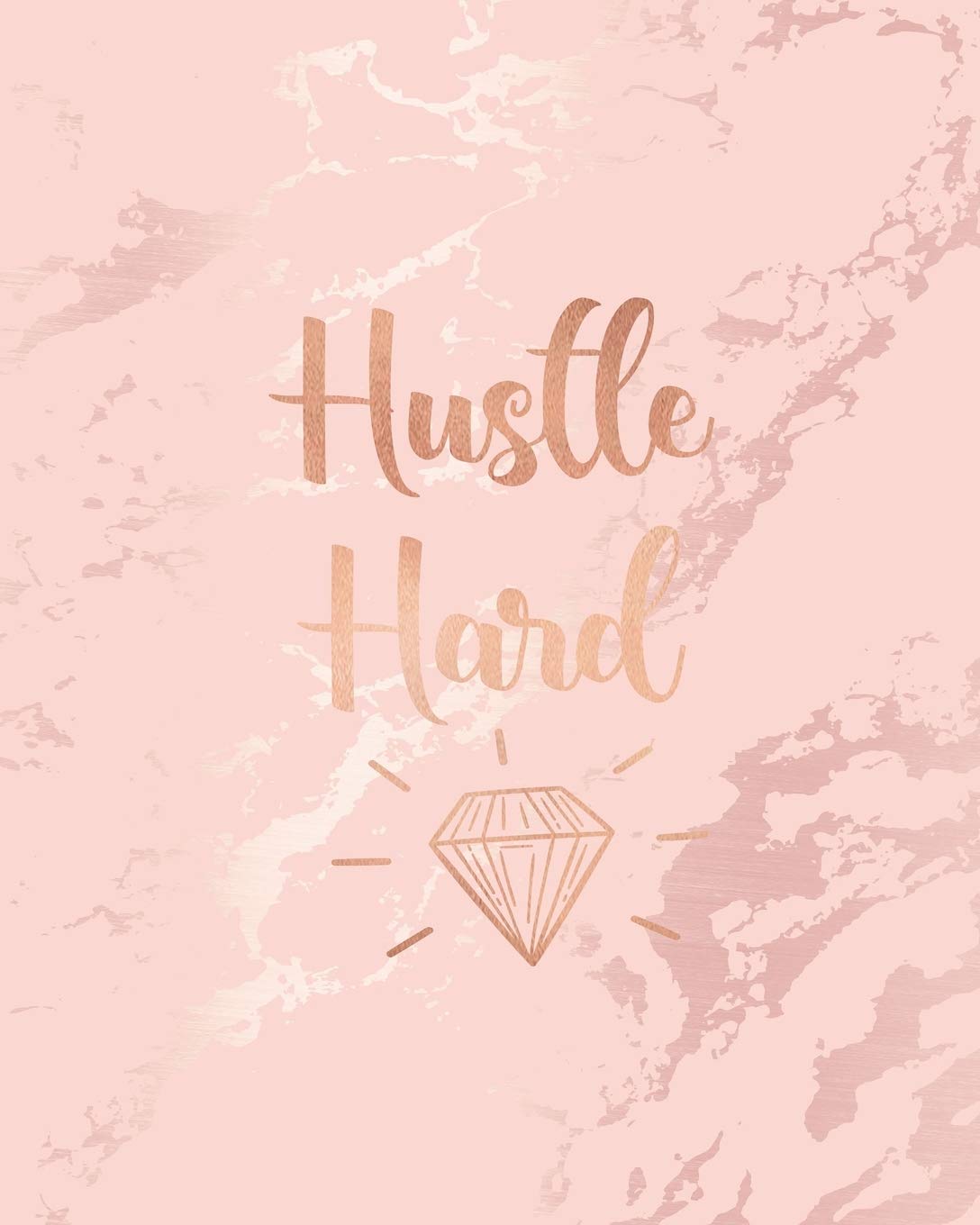 Hustle Hard: Inspirational Quote Notebook, Soft Pink Marble and Rose Gold | 8 x 10, 120 Wide Ruled Pages book