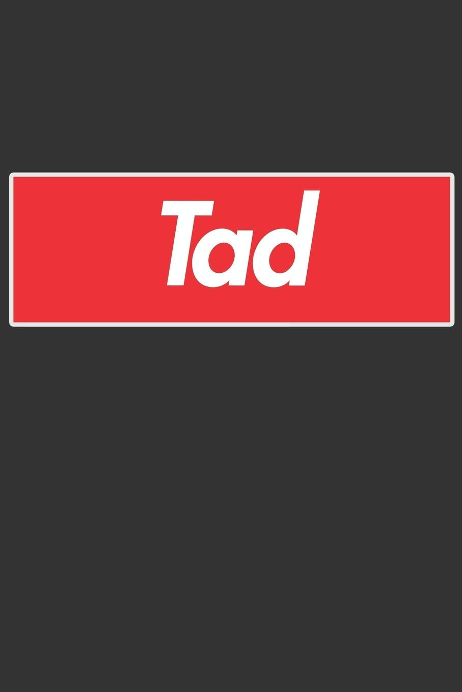 Tad: Tad Planner Calendar Notebook Journal, Personal Named Firstname Or Surname For Someone Called Tad For Christmas Or Birthdays This Makes The Perfect Personolised Custom Name Gift For Tad Essays & Short Stories