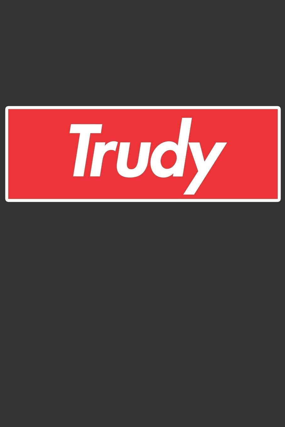 Trudy: Trudy Planner Calendar Notebook Journal, Personal Named Firstname Or Surname For Someone Called Trudy For Christmas Or Birthdays This Makes The Perfect Personolised Custom Name Gift For Trudy Essays & Short Stories