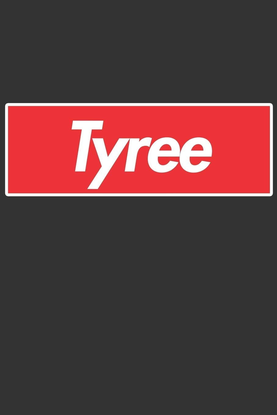 Tyree: Tyree Planner Calendar Notebook Journal, Personal Named Firstname Or Surname For Someone Called Tyree For Christmas Or Birthdays This Makes The Perfect Personolised Custom Name Gift For Tyree Essays & Short Stories