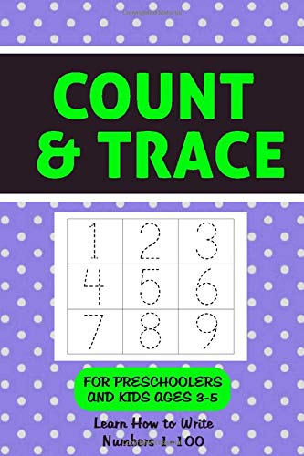 Count & Trace: Number Tracing Ages 3-5 ; 1-100 numbers Study Guides