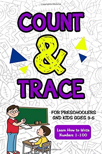 Count & Trace: Number Tracing Ages 3-5 ; 1-100 numbers Study Guides