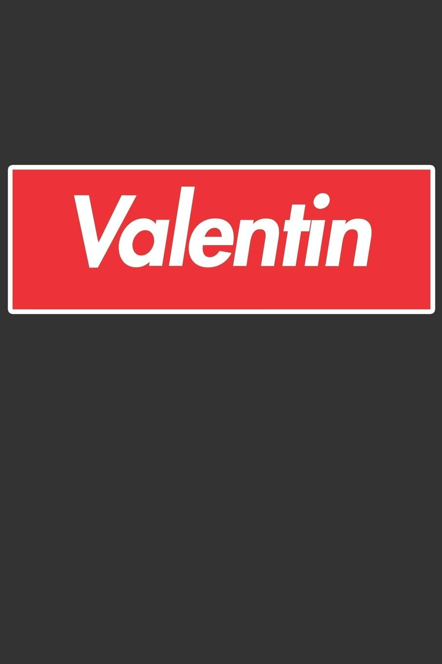 Valentin: Valentin Planner Calendar Notebook Journal, Personal Named Firstname Or Surname For Someone Called Valentin For Christmas Or Birthdays This ... Personolised Custom Name Gift For Valentin Essays & Short Stories