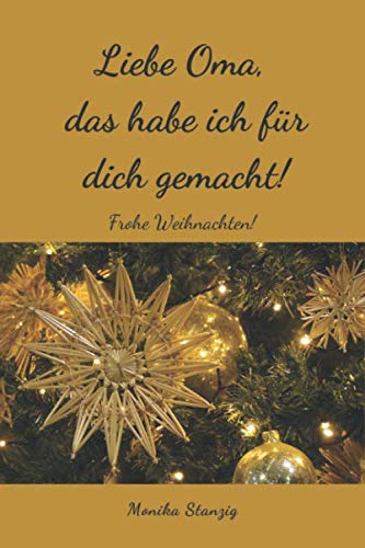 Liebe Oma, das habe ich für dich gemacht!: Frohe Weihnachten! (Von mir für dich, Band 1) Contemporary Romance