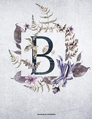 B Monogram Notebook: Floral Wreath Initial Cover for Girls and Women School and Office Journal Paper (Vol 2) Books