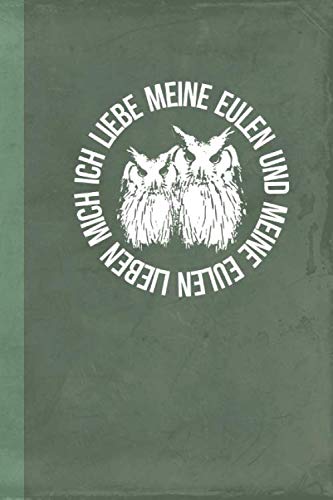 Ich liebe meine Eulen und meine Eulen lieben mich: Eulen Geschenk Notizbuch Tagebuch mit Eulenmotiv - dotted - (Eulen und Käuze, Band 1) Mathematics