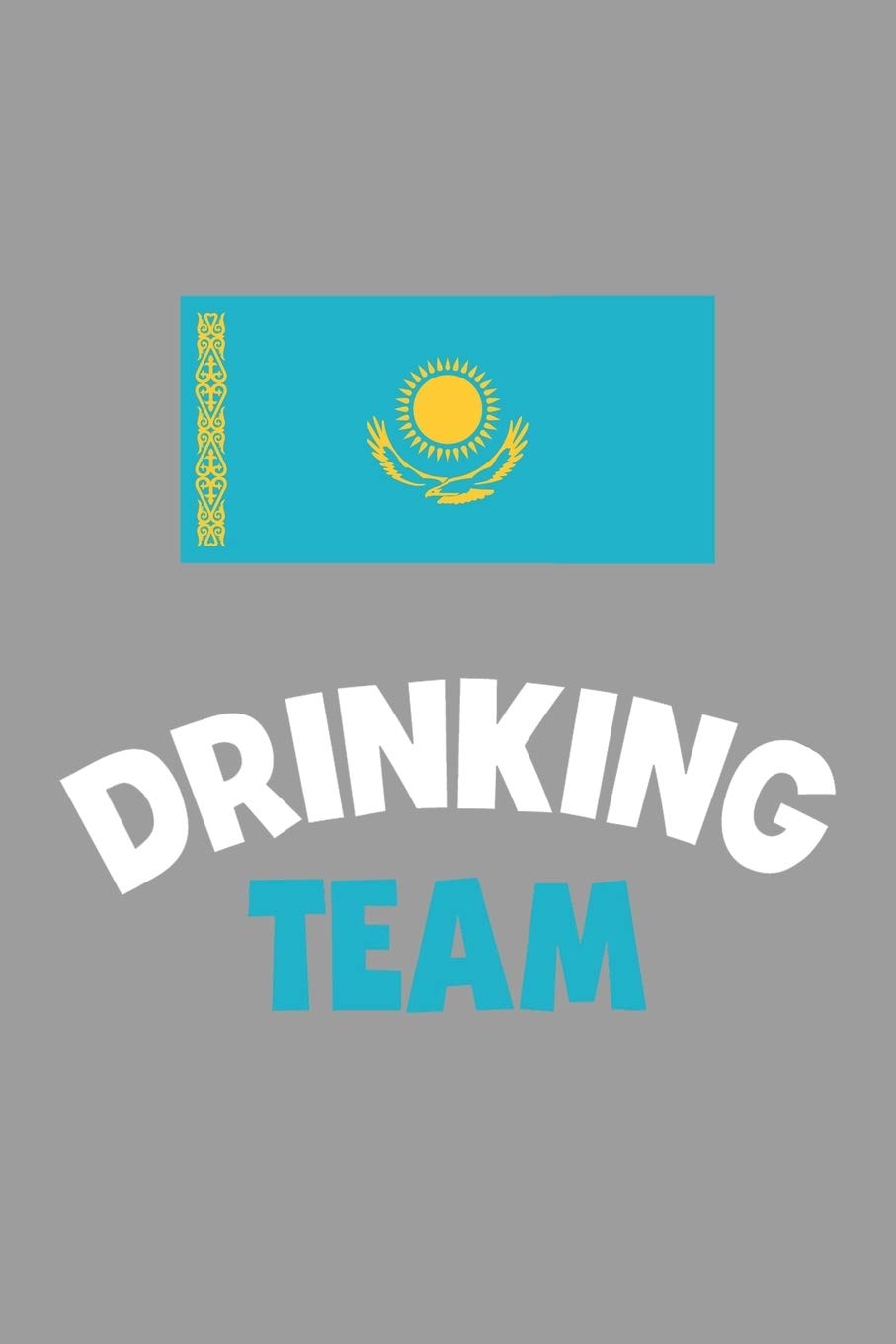 Drinking Team Notebook: Lined Journal, 120 Pages, 6 x 9, Kazakhstan Flag Beer Olympics Gift Journal Matte Finish Essays & Short Stories