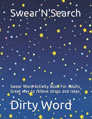 Swear'N'Search: Swear Word Activity Book For Adults. Great way to relieve stress and relax. Leisure & Fun