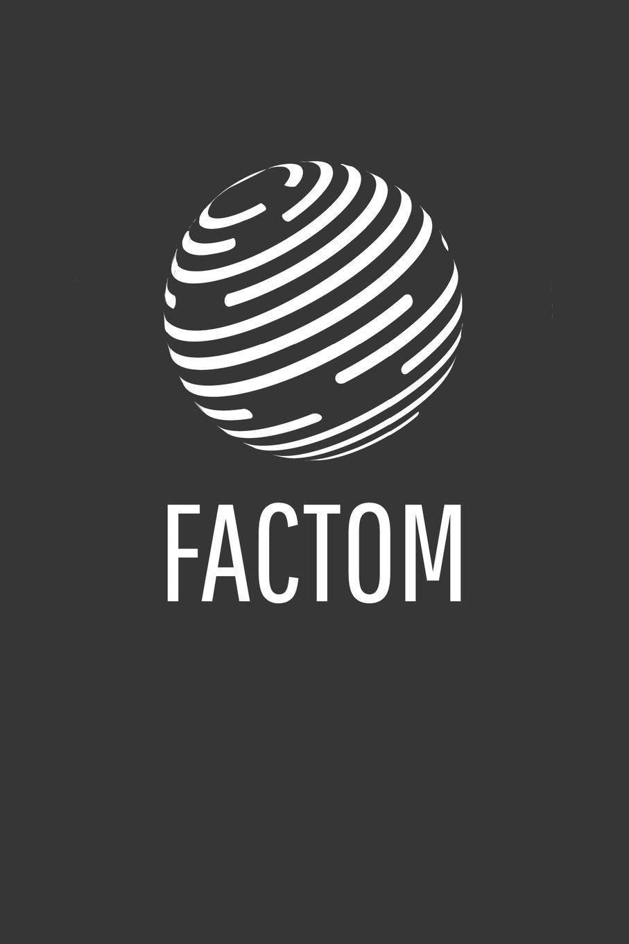Factom Notebook: Lined Journal, 120 Pages, 6 x 9, Affordable Cryptocurrency, Blockchain Crypto Gift Journal Matte Finish book