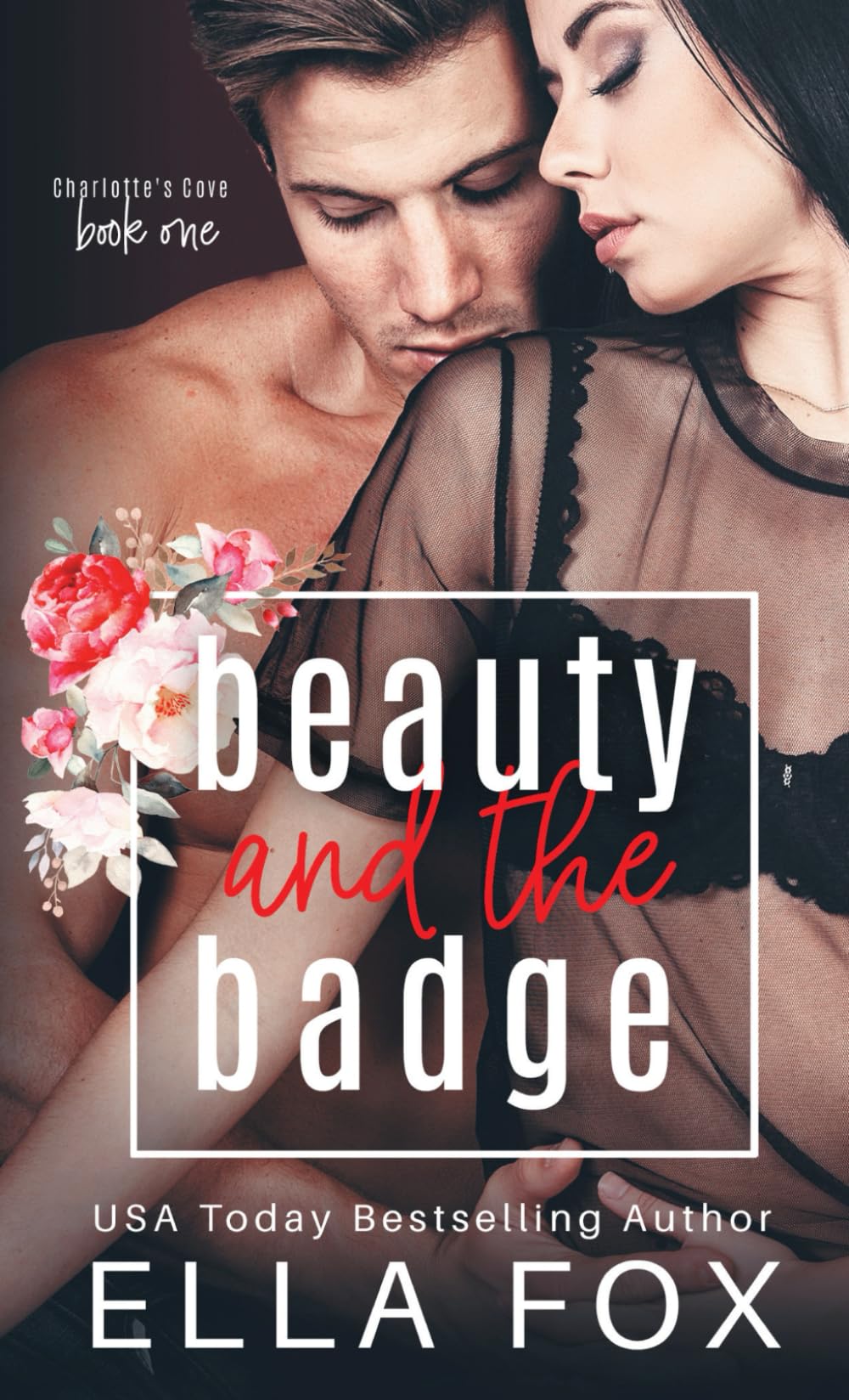 Beauty and the Badge: Charlotte's Cove Book 1 Contemporary Romance