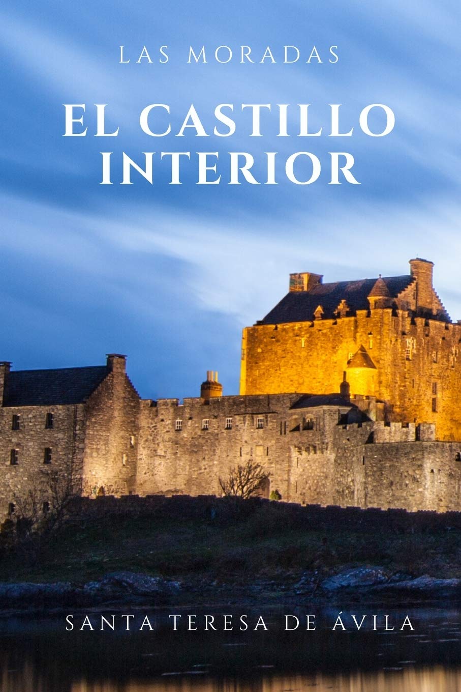 Las Moradas: El castillo interior del alma Religion & Esotericism