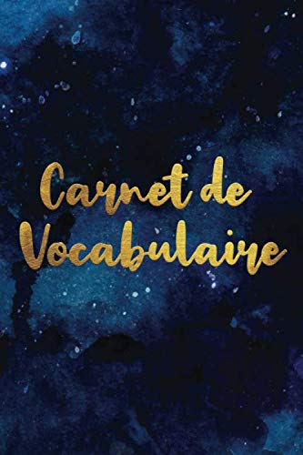 Carnet de Vocabulaire: A5 - 130 pages - 4 000 mots - Controle des connaissances - favoris - table des matières - Couverture souple finition matte - Watercolor et Aquarelles Learning & Reference