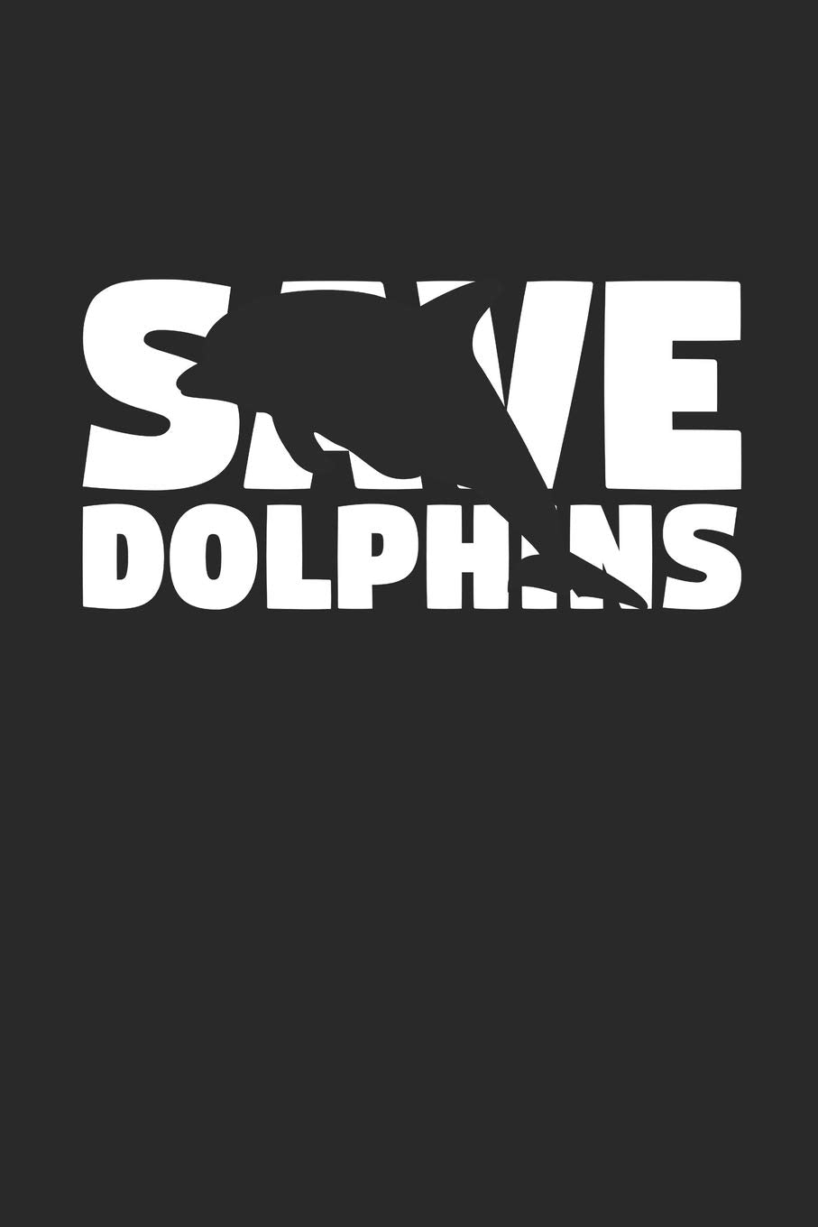 Save Dolphins Notebook - Dolphins Gift - Vintage Endangered Animal Journal - Extinction Animals Diary for Dolphin Lovers: Medium College-Ruled Journey Diary, 110 page, Lined, 6x9 (15.2 x 22.9 cm) Books
