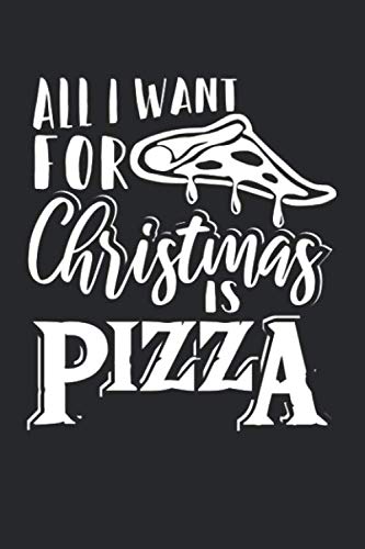 Christmas Notebook. All I Want For Christmas Is Pizza: 7 x 9 Cornell lined. 120 pages. Notebook Sketchbook Journal Books