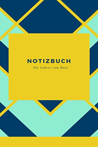 Notizbuch für Lehrer vom Dorf: Notizbuch Des Entspannten Lehrers: Lehrerin & Lehrer Notizbuch Planer Tagebuch (Liniert, 15 x 23 cm, 120 Linierte Seiten, 6" x 9") A5- Geschenk Für Lehrerinnen & Lehrer Books