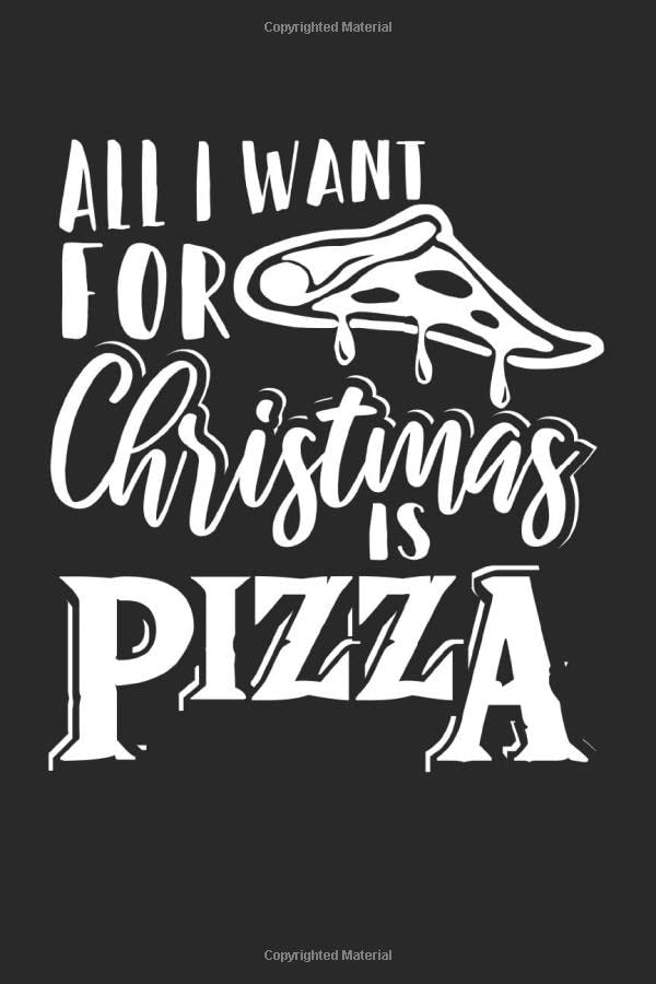 Christmas Notebook. All I Want For Christmas Is Pizza: 8 x 9 Cornell lined. 120 pages. Notebook Sketchbook Journal Books