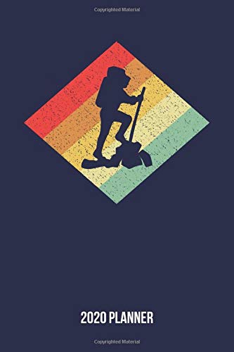 2020 Planner: Retro Vintage 80s Hike Weekly & Monthly Planner 2020 - 52 Week Calendar 6 x 9 Organizer - Gift for Hikers And Climbers Books