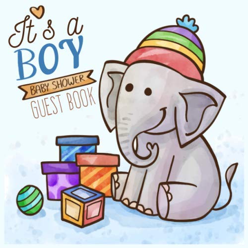 It’s a Boy Baby Shower Guest Book: Welcome Baby Guest Message Book with Tropical Elephant Theme ; Memory Keepsake With Formatted Lined Pages ; Photo ... ; Advices for Parents and Wishes for Baby Parents & Children
