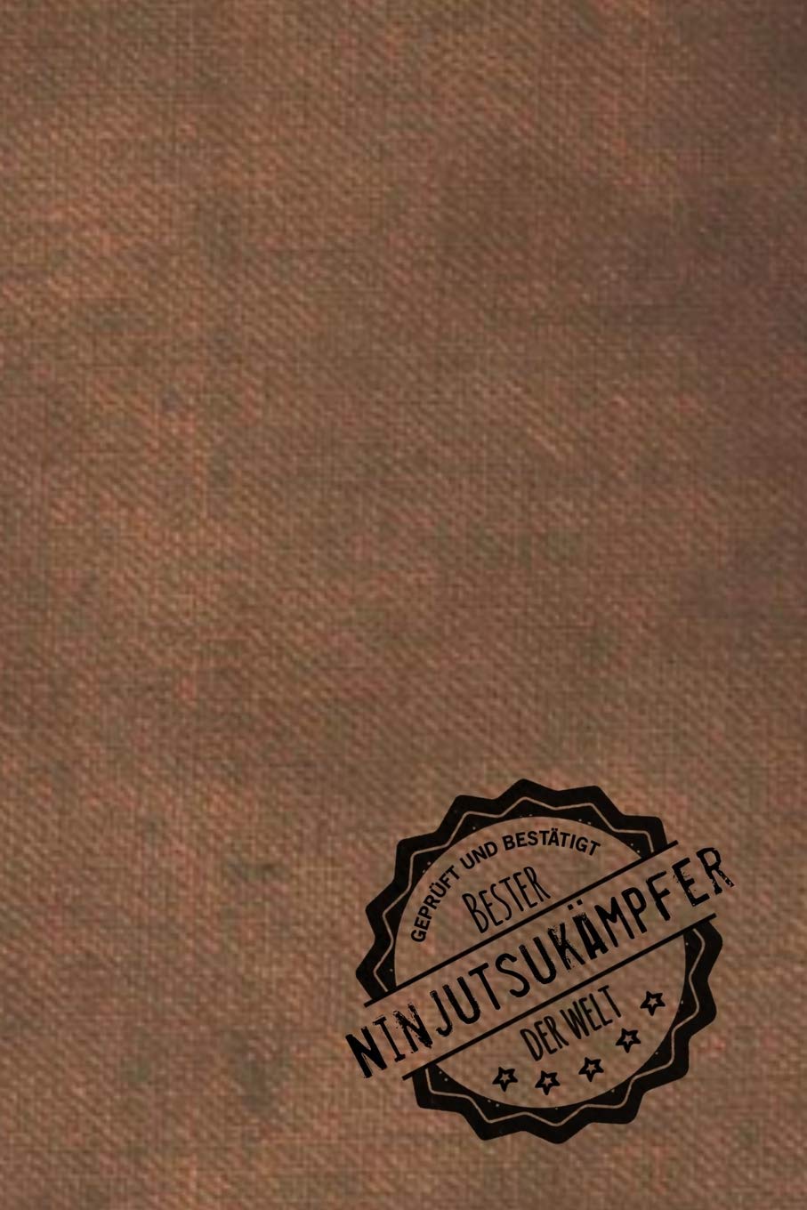Geprüft und Bestätigt bester Ninjutsukämpfer der Welt: Notizbuch für den Mann, dessen Hobby Ninjutsu ist | Geschenkidee | Geschenke | Geschenk Books